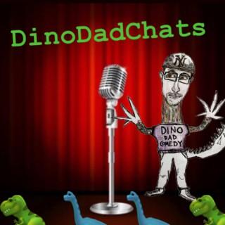 DinoDadComedy presents DinoDadChats