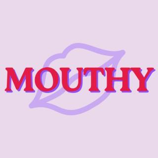 MOUTHY PODCAST