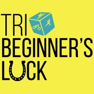 Tri Beginner‘s Luck