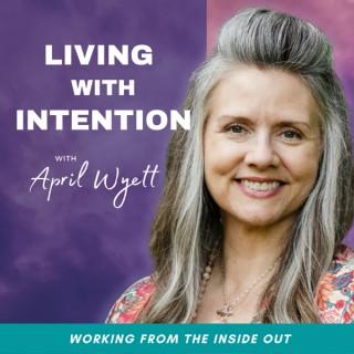 Living with Intention with April Wyett
