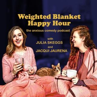 Weighted Blanket Happy Hour