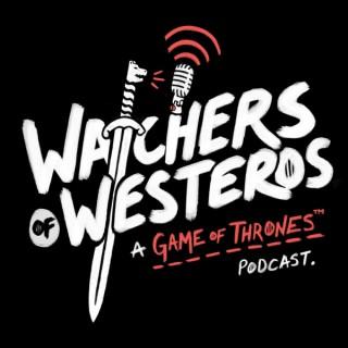The Watchers of Westeros: A Game of Thrones Podcast