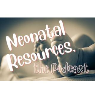 Neonatal Resources, the Podcast