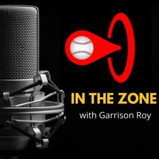 In the Zone - with Garrison Roy