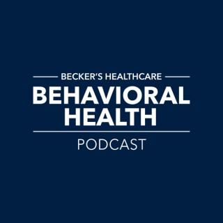 Becker's Healthcare Behavioral Health