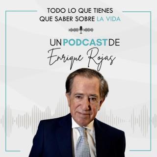 Todo lo que tienes que saber sobre la vida, un podcast de Enrique Rojas