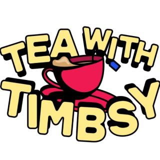 Tea With Timbsy
