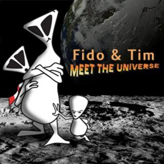 Fido and Tim: Meet the Universe