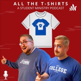 All The T-Shirts Student Ministry Podcast