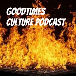 Goodtimes Culture Podcast