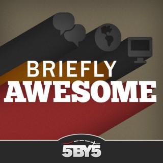 Briefly Awesome Videos