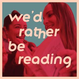 We'd Rather Be Reading