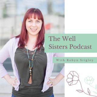 The Well Sisters Podcast