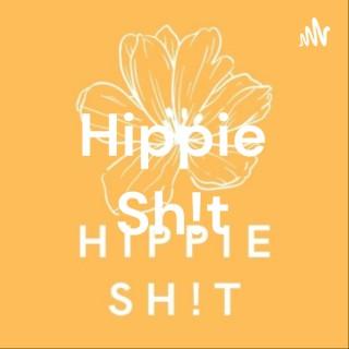 Hippie Sh!t