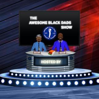 The Awesome Black Dad's Show