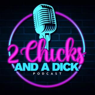 Two Chicks and a Dick Podcast
