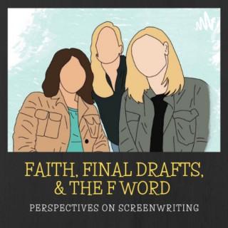 Faith, Final Drafts, & the F Word