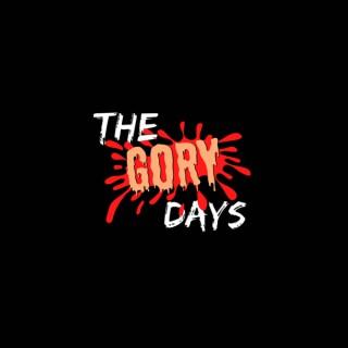 The Gory Days