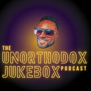 The Unorthodox Jukebox Podcast