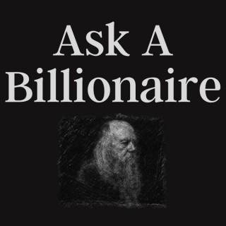 Ask A Billionaire