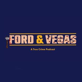 Ford & Vegas A True Crime Podcast