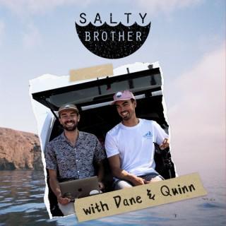 The Salty Brother Podcast with Dane and Quinn
