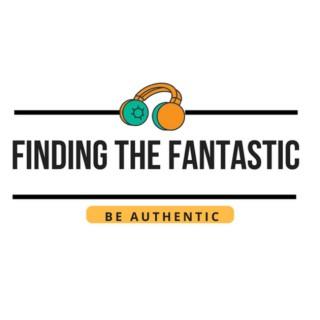 Finding The Fantastic
