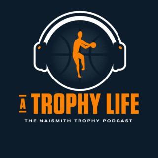 A Trophy Life: The Naismith Trophy Podcast