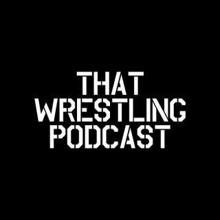 That Wrestling Podcast