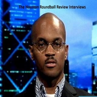 The Houston Roundball Review Interviews