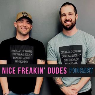 Nice Freakin' Dudes Podcast