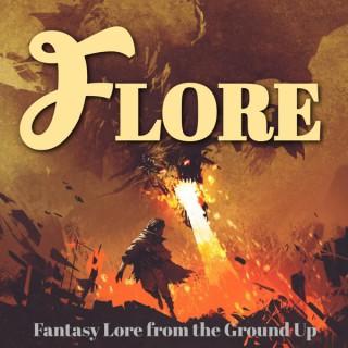 The Flore: Fantasy and Lore