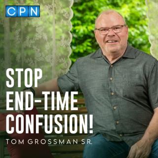 Stop End-time Confusion with Tom Grossman