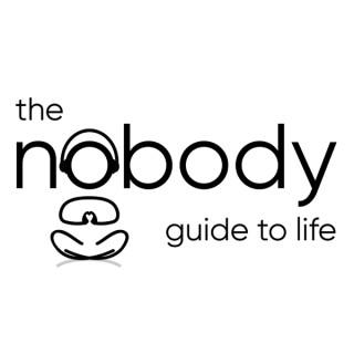The Nobody Guide to Life: Personal Growth and Spirituality Tips and Tools You Can Use Right Now