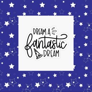 Dream a Fantastic Dream - Disney World, Disney Land, Disney parks podcast| Disney Travel|