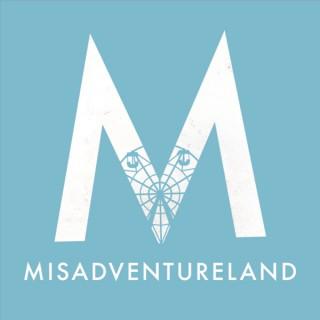 MisAdventureland Podcasts