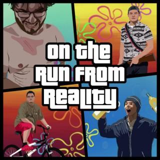 On the Run from Reality