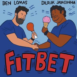 Fitbet with Dilruk Jayasinha and Ben Lomas Podcast
