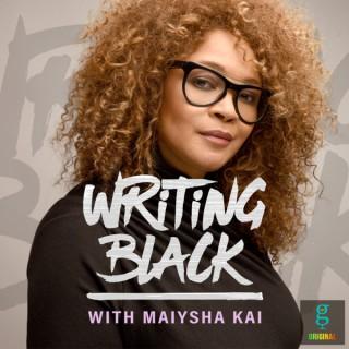 Writing Black with Maiysha Kai
