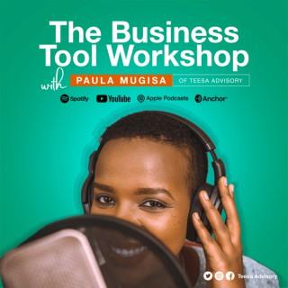 The Business Tool Workshop with Paula Mugisa