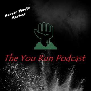You Run Podcast, Horror Movie Review