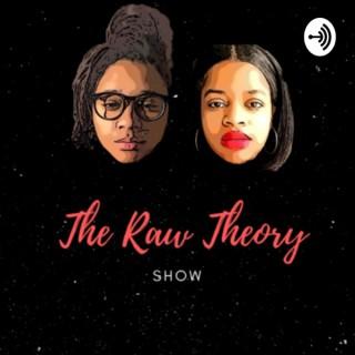 The Raw Theory Show