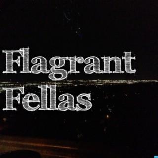 Flagrant Fellas Podcast