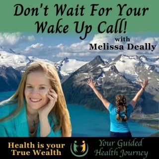 Don't Wait For Your Wake Up Call!