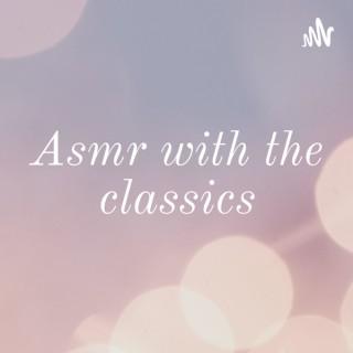 Asmr with the classics