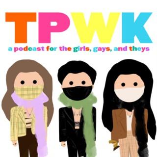 The TPWK Podcast
