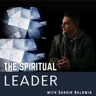 The Spiritual Leader with Darrin Baldwin