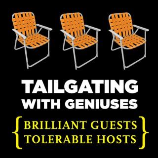 TAILGATING WITH GENIUSES