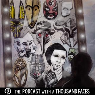 The Podcast With A Thousand Faces