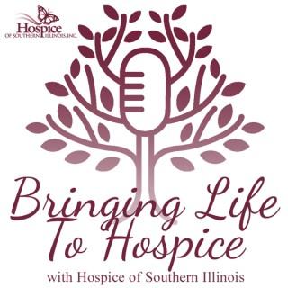 Bringing Life To Hospice